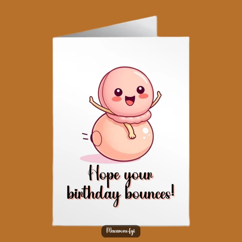 Free Printable Bouncy Macaron Birthday Card: Bounce into Fun, Funny Downloadable Gift!